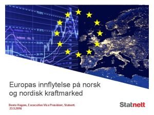 Europas innflytelse p norsk og nordisk kraftmarked Bente