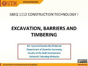 SBEQ 1112 CONSTRUCTION TECHNOLOGY I EXCAVATION BARRIERS AND