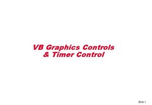 VB Graphics Controls Timer Control Slide 1 Default