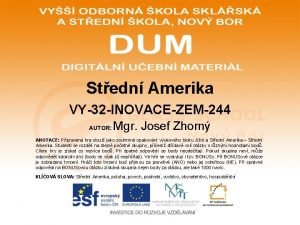 Stedn Amerika VY32 INOVACEZEM244 AUTOR Mgr Josef Zhorn