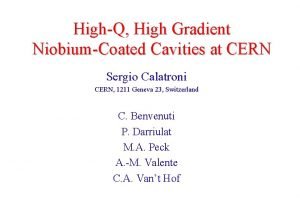 HighQ High Gradient NiobiumCoated Cavities at CERN Sergio