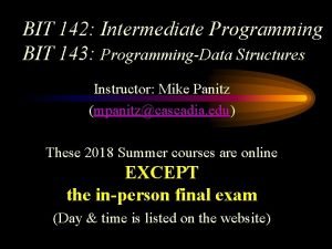 BIT 142 Intermediate Programming BIT 143 ProgrammingData Structures