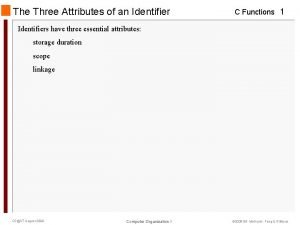 The Three Attributes of an Identifier C Functions