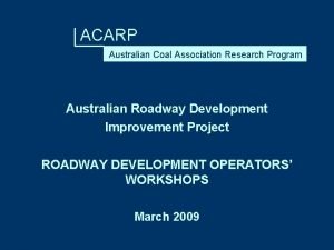 ACARP Australian Coal Association Research Program Australian Roadway