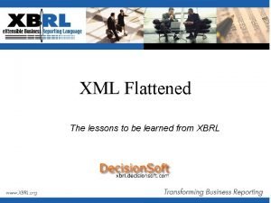 XML Flattened The lessons to be learned from