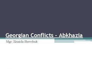 Georgian Conflicts Abkhazia Mgr Zinaida Shevchuk Structure Soviet