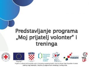 Predstavljanje programa Moj prijatelj volonter i treninga Svaki