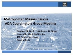 Metropolitan Mayors Caucus ADA Coordinators Group Meeting October