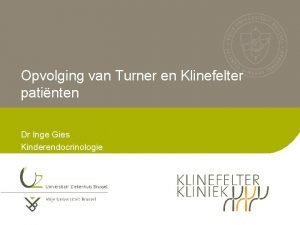 Opvolging van Turner en Klinefelter patinten Dr Inge