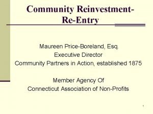 Community Reinvestment ReEntry Maureen PriceBoreland Esq Executive Director