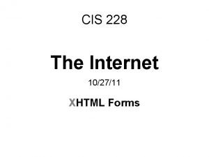 CIS 228 The Internet 102711 XHTML Forms CSS