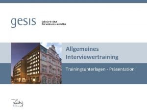 Allgemeines Interviewertraining Trainingsunterlagen Prsentation Dieser Foliensatz ist Teil