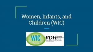 Women Infants and Children WIC History of WIC