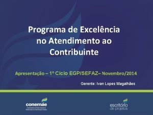 Programa de Excelncia no Atendimento ao Contribuinte Apresentao