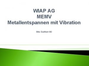 WIAP AG MEMV Metallentspannen mit Vibration Sitz Dulliken