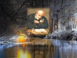 Santo Afonso Maria de Ligrio bispo escritor poeta