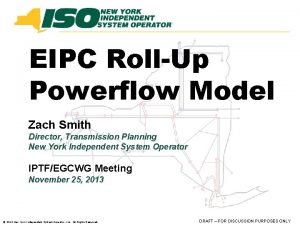 EIPC RollUp Powerflow Model Zach Smith Director Transmission