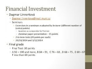 Financial Investment Dagmar Linnertov Dagmar linnertovamail muni cz