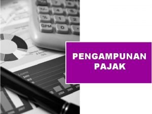 PENGAMPUNAN PAJAK Agenda 1 Tax Risk 2 Riset