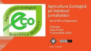 Agricultura Ecologic pe nelesul jurnalitilor De la Mit