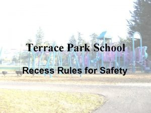 Terrace Park School Recess Rules for Safety Terrace