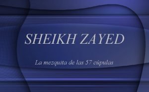 SHEIKH ZAYED La mezquita de las 57 cpulas