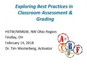 Exploring Best Practices in Classroom Assessment Grading HSTWMMGW