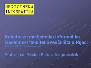 Katedra za medicinsku informatiku Medicinski fakultet Sveuilita u