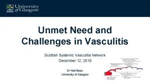 Unmet Need and Challenges in Vasculitis Scottish Systemic
