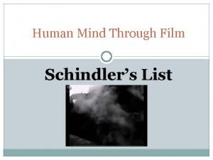 Human Mind Through Film Schindlers List Whats it