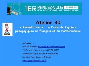 Atelier 30 Remdiation laide de logiciels pdagogiques en