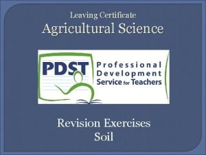 Leaving Certificate Agricultural Science Revision Exercises Soil Parent
