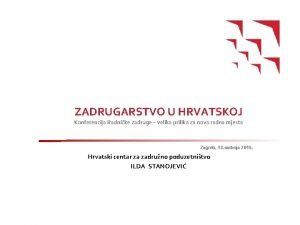 ZADRUGARSTVO U HRVATSKOJ Konferencija Radnike zadruge velika prilika