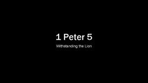 1 Peter 5 Withstanding the Lion Spiritual Warfare