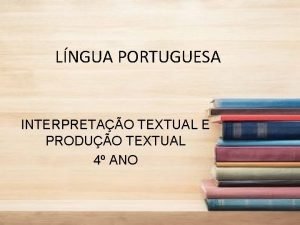 LNGUA PORTUGUESA INTERPRETAO TEXTUAL E PRODUO TEXTUAL 4