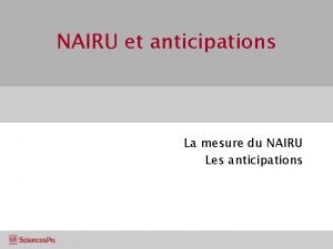 NAIRU et anticipations La mesure du NAIRU Les