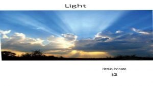 Hemin Johnson BGI Lighting Lighting is essential for