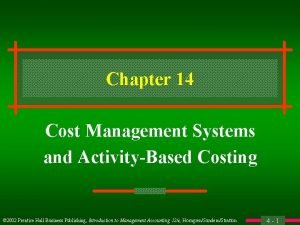 Chapter 14 Cost Management Systems and ActivityBased Costing