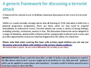 A generic framework for discussing a terrorist attack