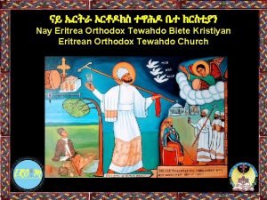 Nay Eritrea Orthodox Tewahdo Biete Kristiyan Eritrean Orthodox