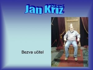 Bezva uitel Narozen Msto narozen Jindichv Hradec Jindichv