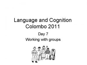 Language and Cognition Colombo 2011 Day 7 Working