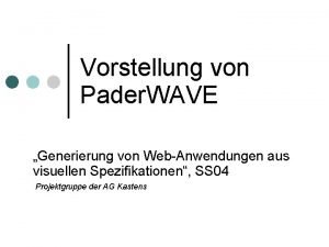 Vorstellung von Pader WAVE Generierung von WebAnwendungen aus