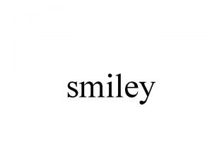 Smiley busy
