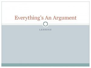 Everythings An Argument LESSONS Do Now WHAT WAS