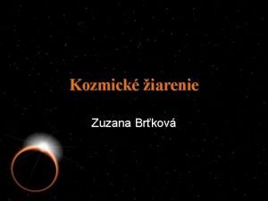 Kozmick iarenie Zuzana Brkov o je kozmick iarenie