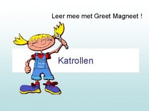 Leer mee met Greet Magneet Katrollen Weer een