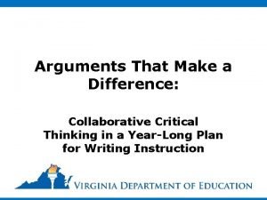 Arguments That Make a Difference Collaborative Critical Thinking