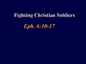 Fighting Christian Soldiers Eph 6 10 17 Psalm