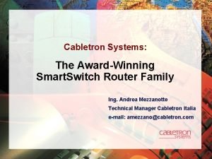 Cabletron Systems The AwardWinning Smart Switch Router Family